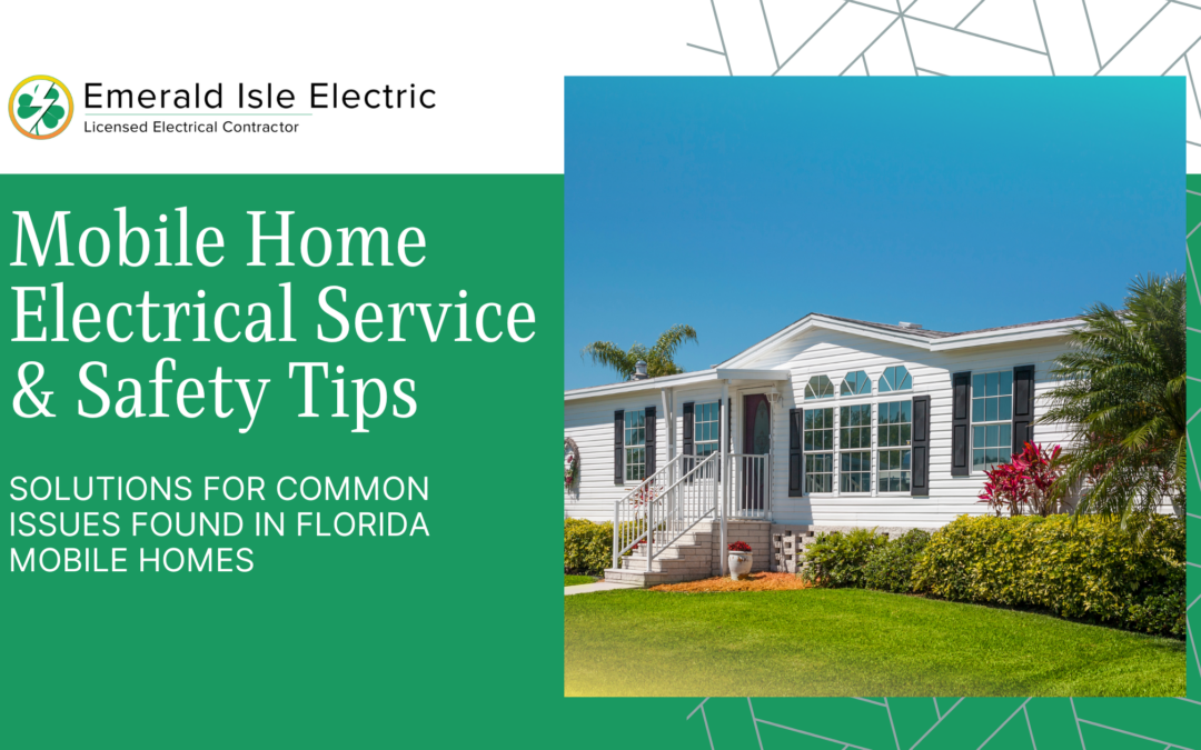 Emerald Isle Electric provides solutions for all your mobile home electrical needs and safety concerns.